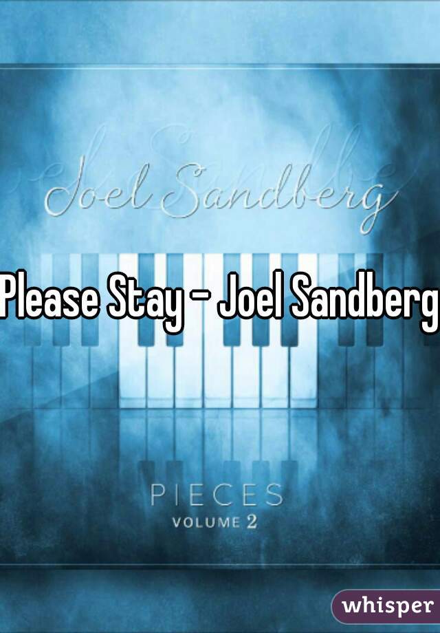 Please Stay - Joel Sandberg