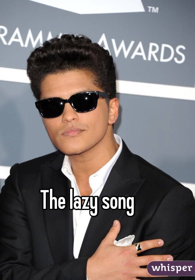 The lazy song 