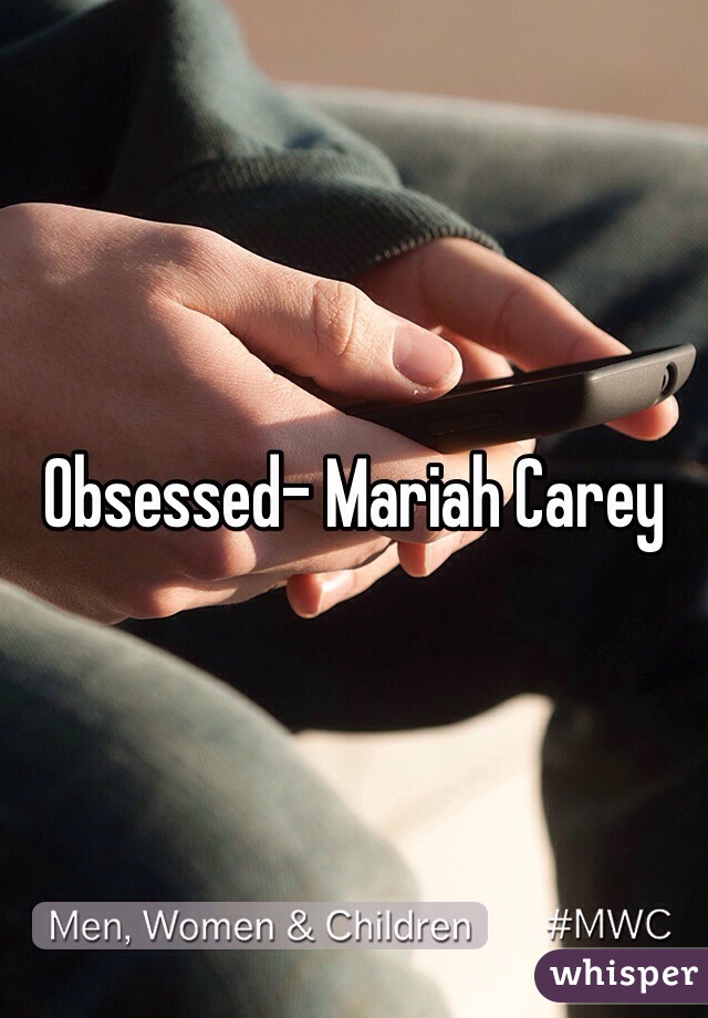 Obsessed- Mariah Carey 