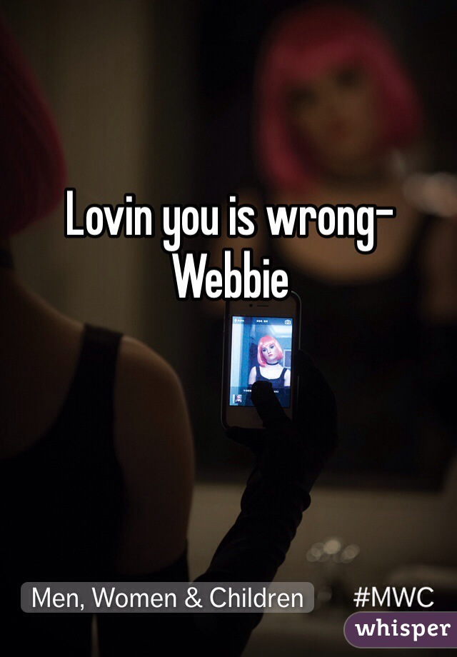 Lovin you is wrong- Webbie 