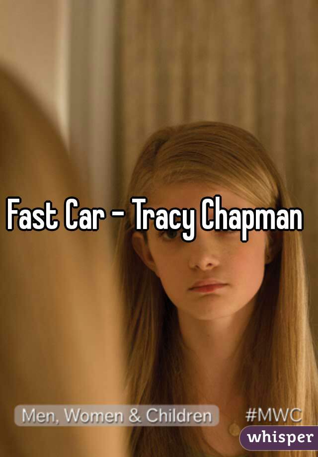 Fast Car - Tracy Chapman 