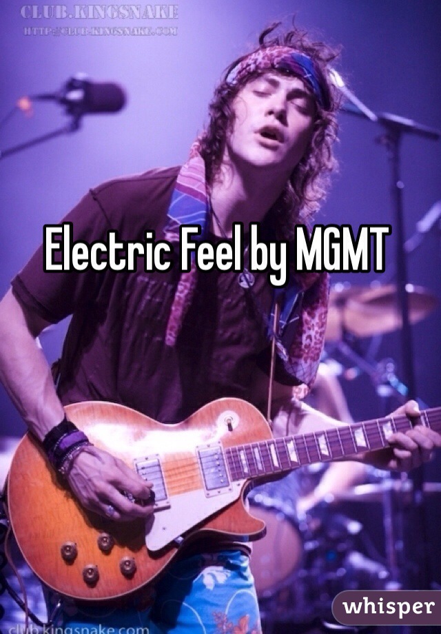 Electric Feel by MGMT