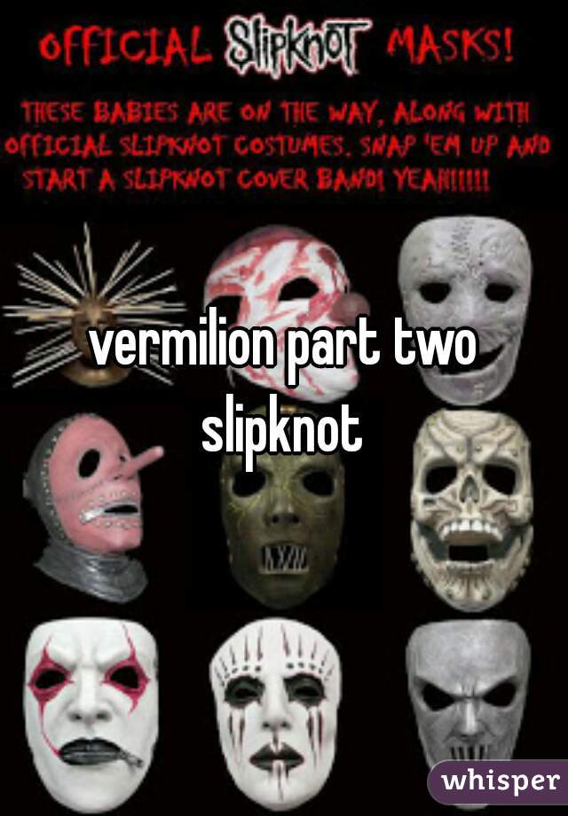 vermilion part two slipknot 