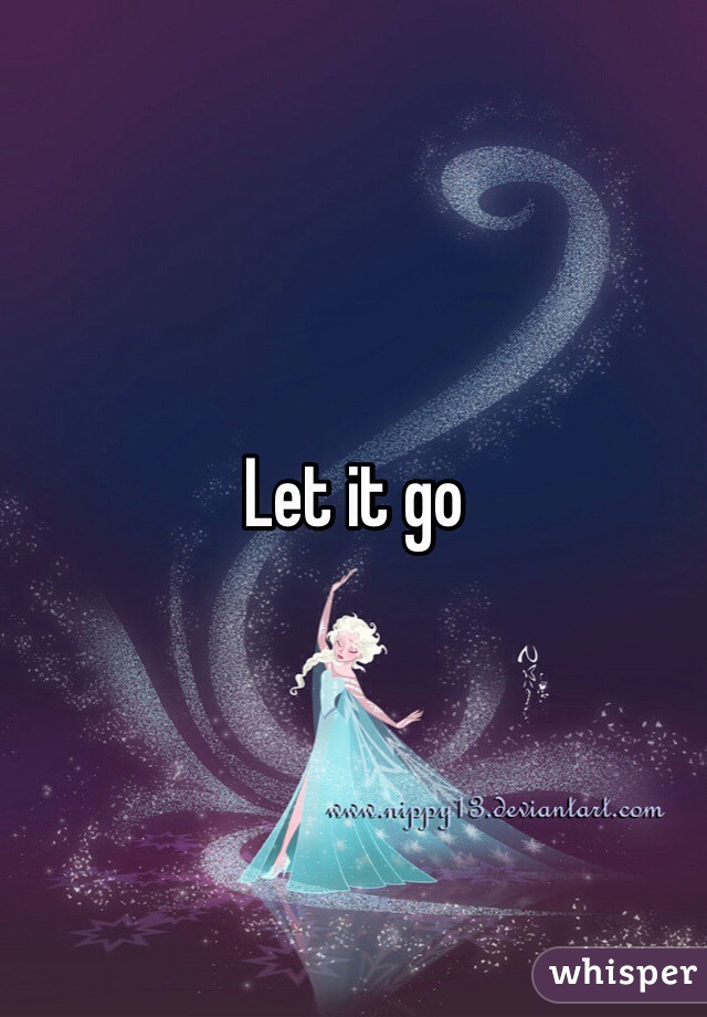 Let it go