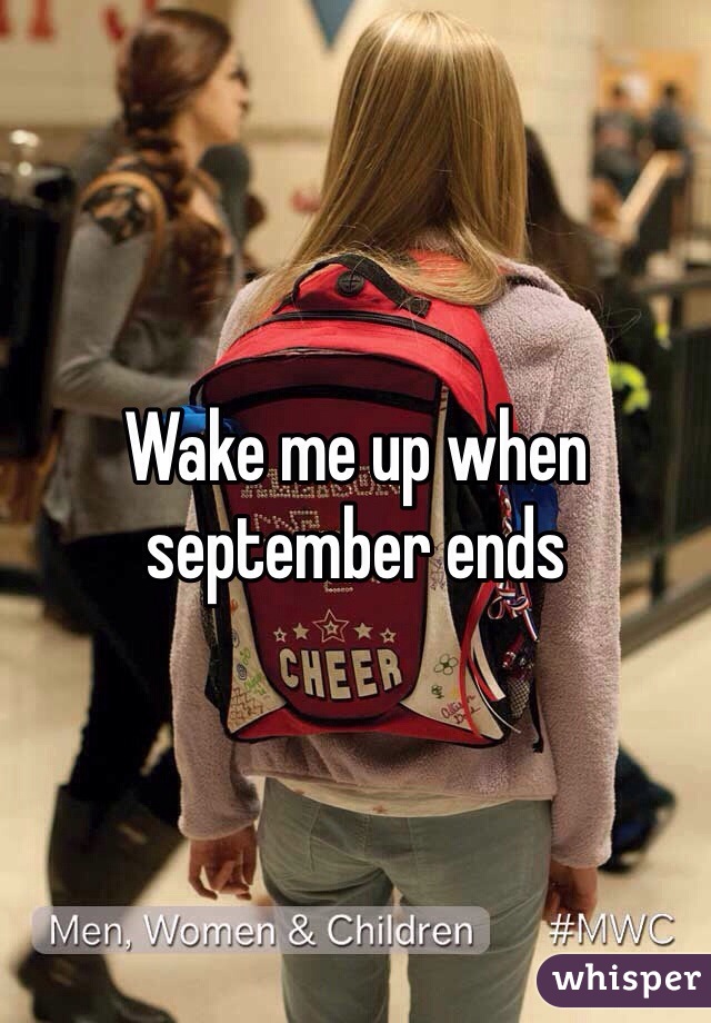 Wake me up when september ends