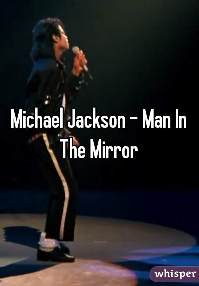 Michael Jackson - Man In The Mirror 