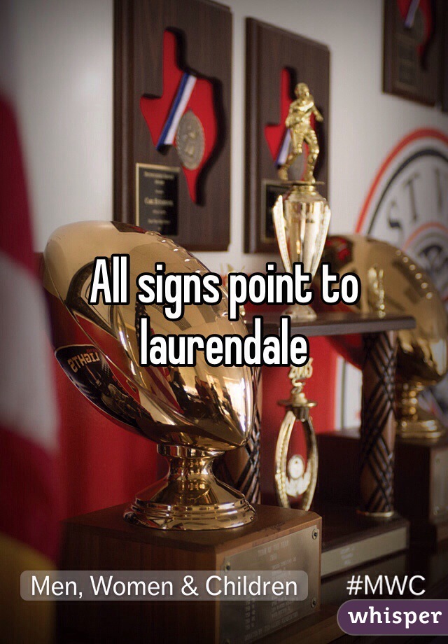 All signs point to laurendale 