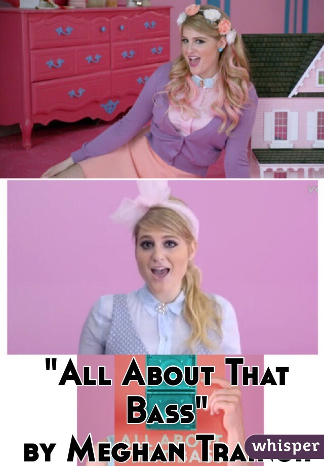 "All About That Bass" 
by Meghan Trainor