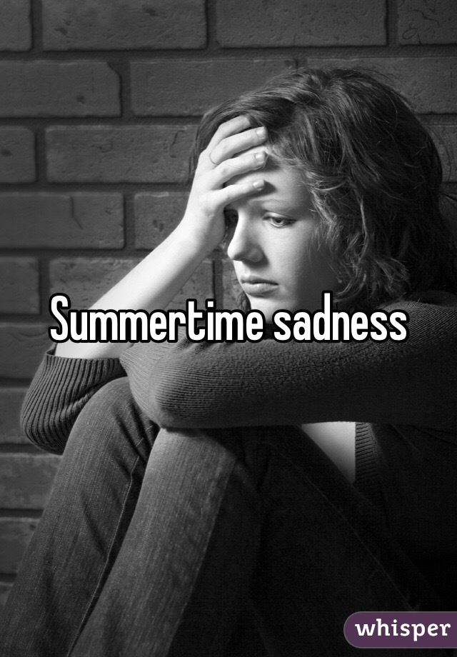 Summertime sadness 