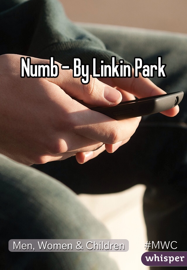 Numb - By Linkin Park