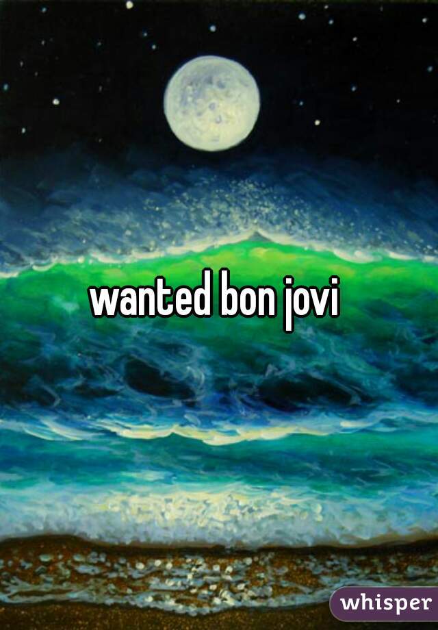 wanted bon jovi 