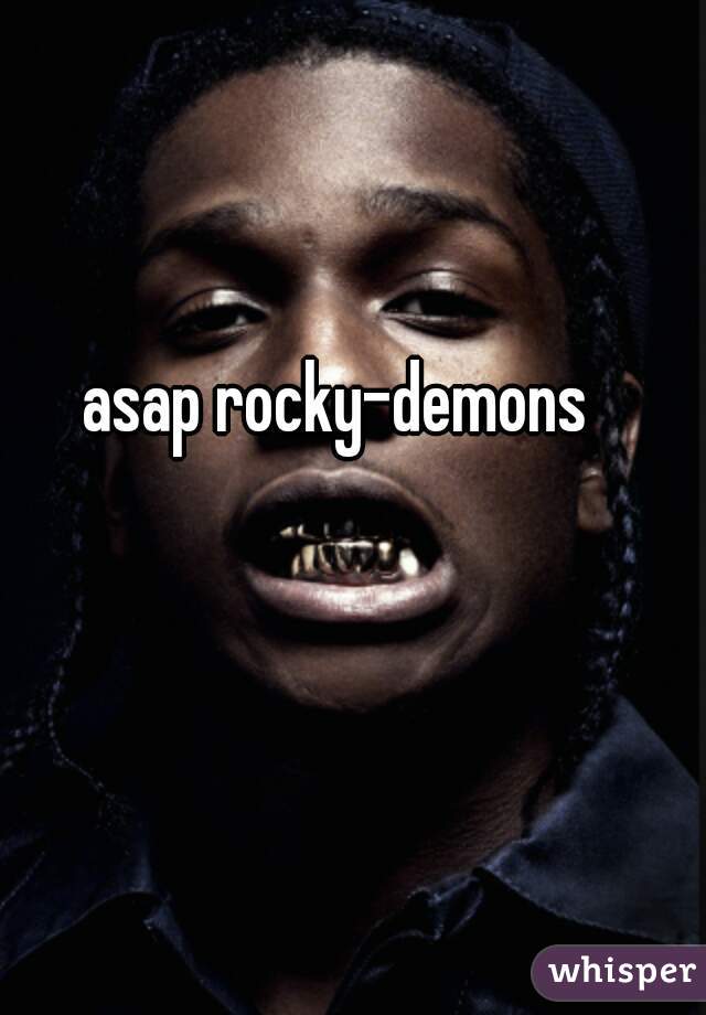 asap rocky-demons   