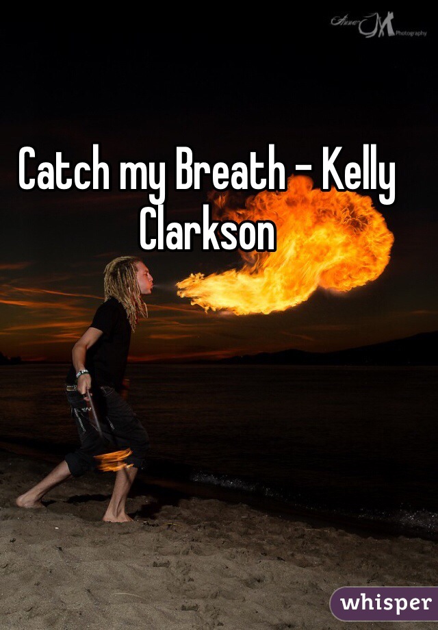 Catch my Breath - Kelly Clarkson 