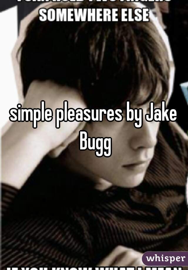 simple pleasures by Jake Bugg