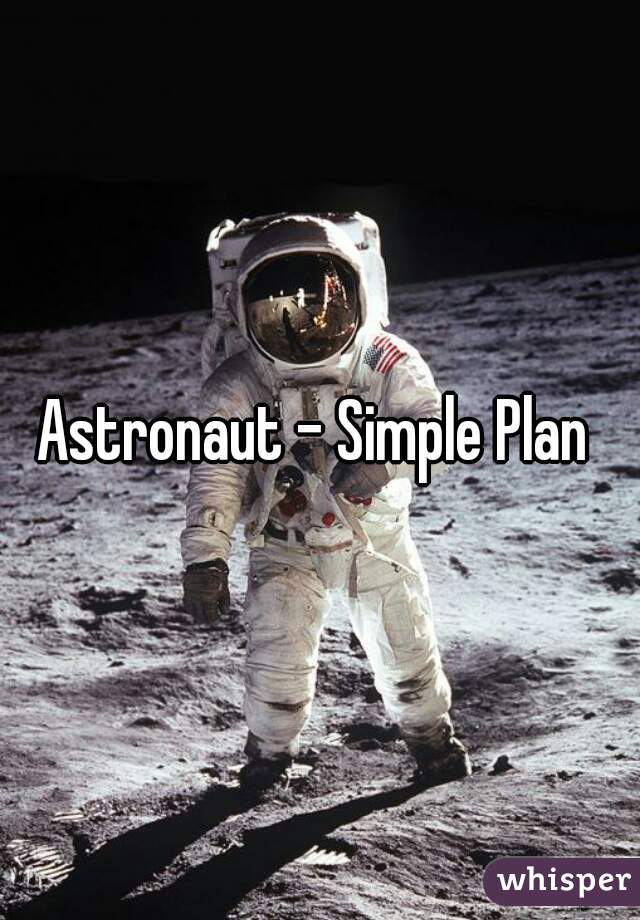 Astronaut - Simple Plan 