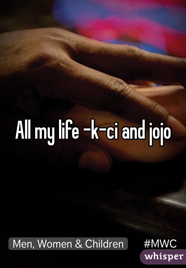 All my life -k-ci and jojo