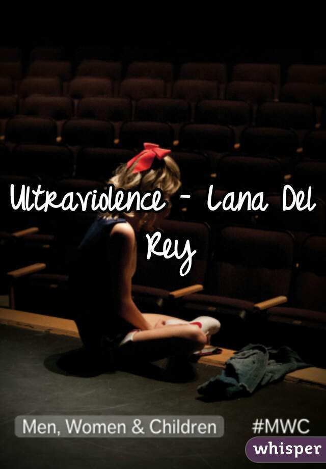 Ultraviolence - Lana Del Rey