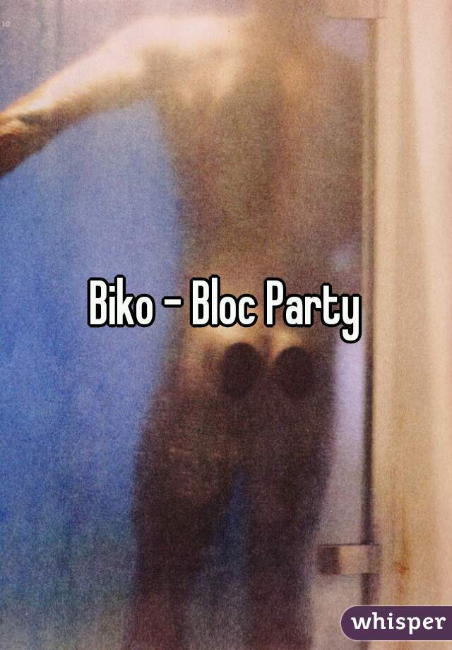 Biko - Bloc Party