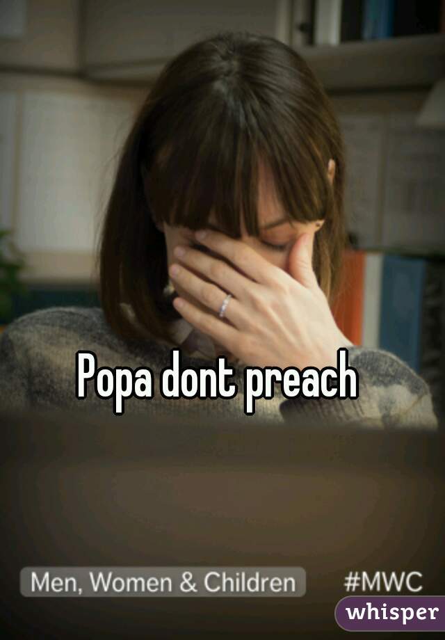 Popa dont preach