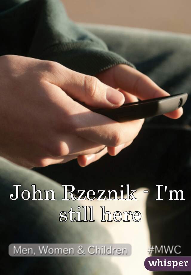 John Rzeznik - I'm still here
