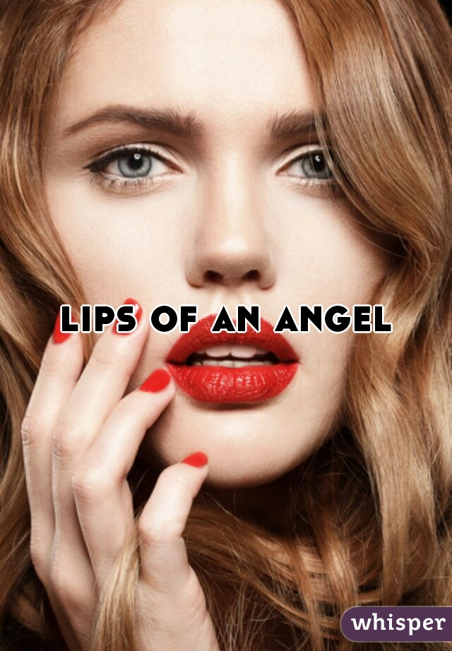 lips of an angel