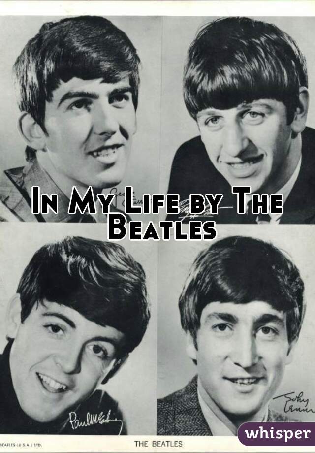 In My Life by The Beatles