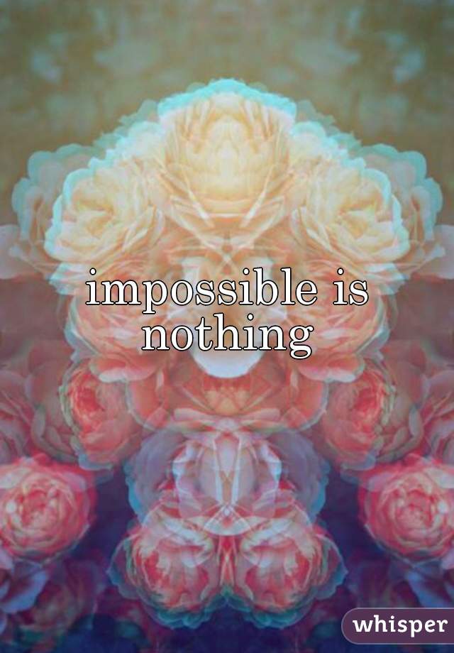 impossible is nothing 