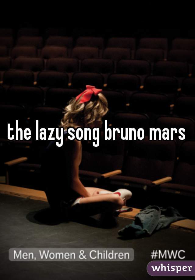 the lazy song bruno mars