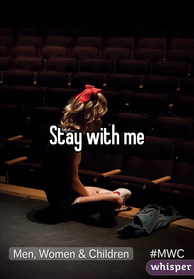 Stay with me