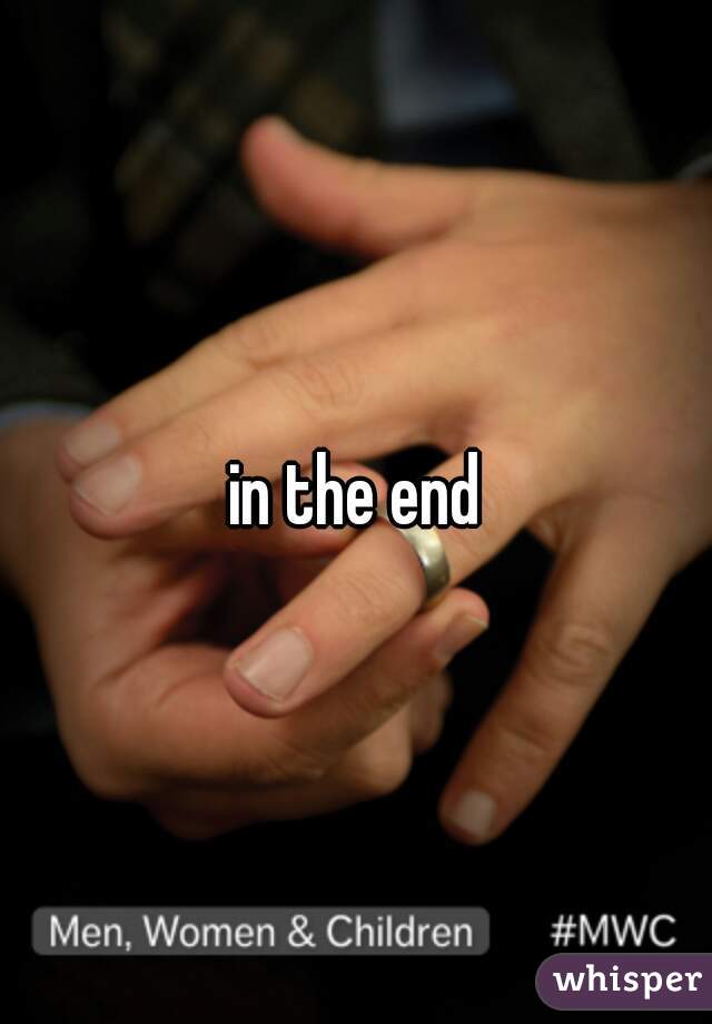 in the end