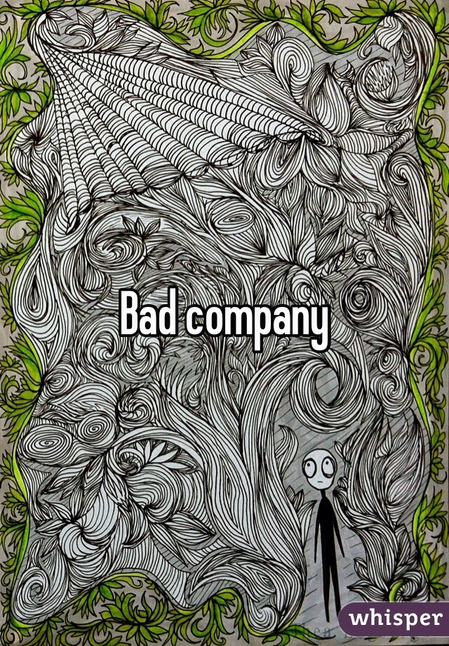 Bad company