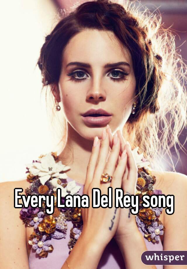 Every Lana Del Rey song