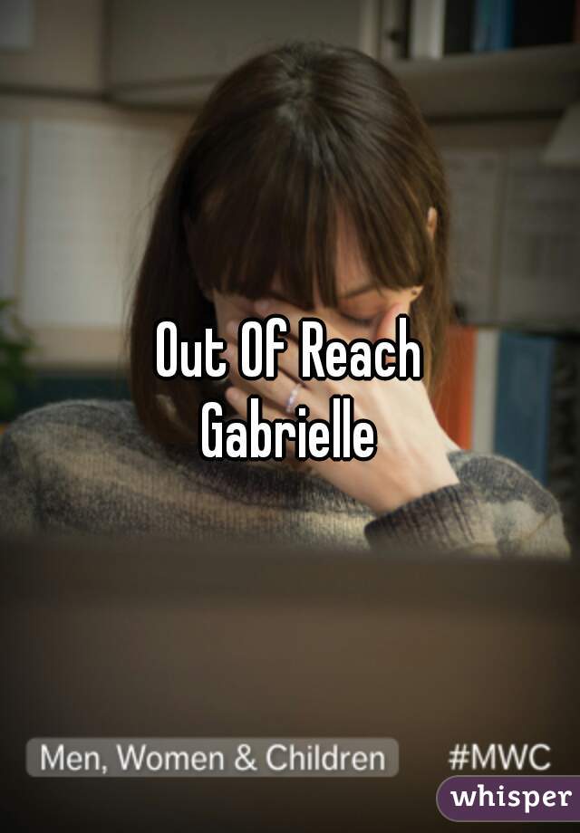 Out Of Reach
Gabrielle