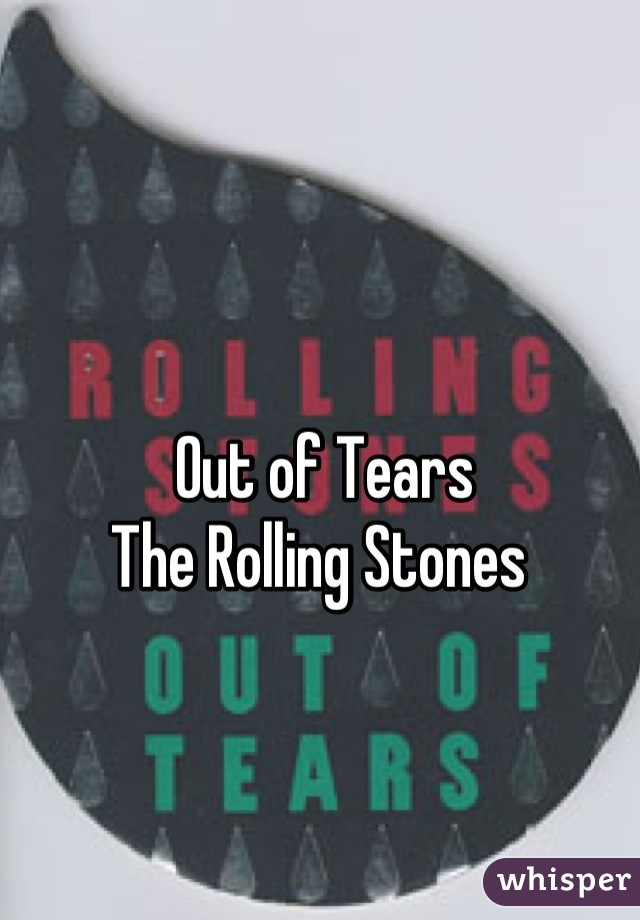 Out of Tears
The Rolling Stones 
