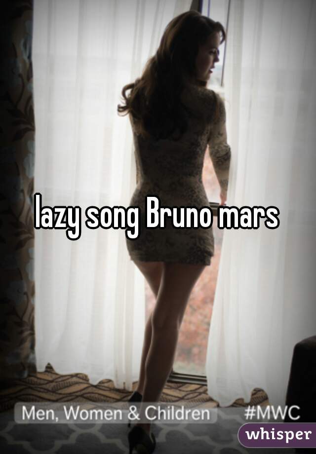 lazy song Bruno mars