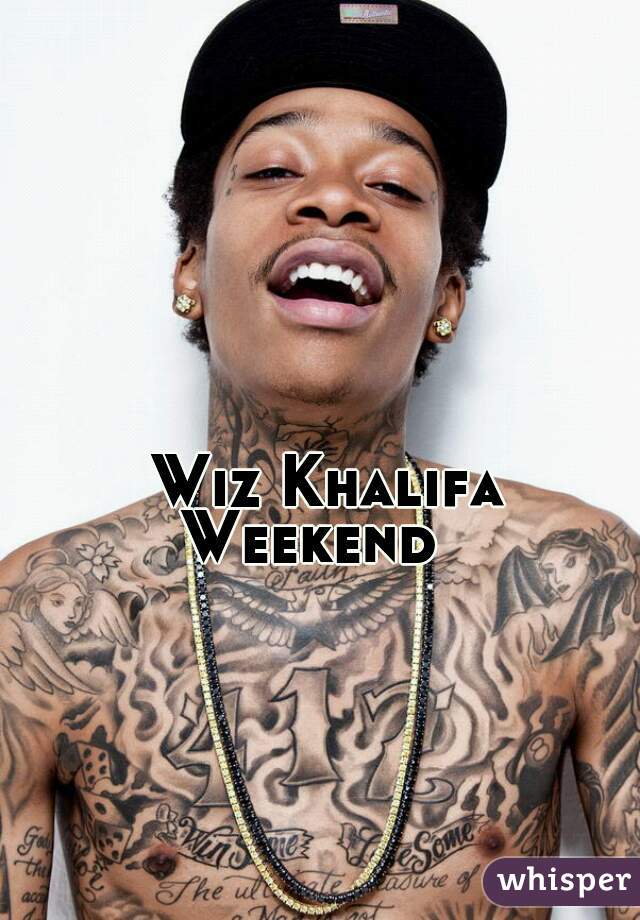 Wiz Khalifa
Weekend  