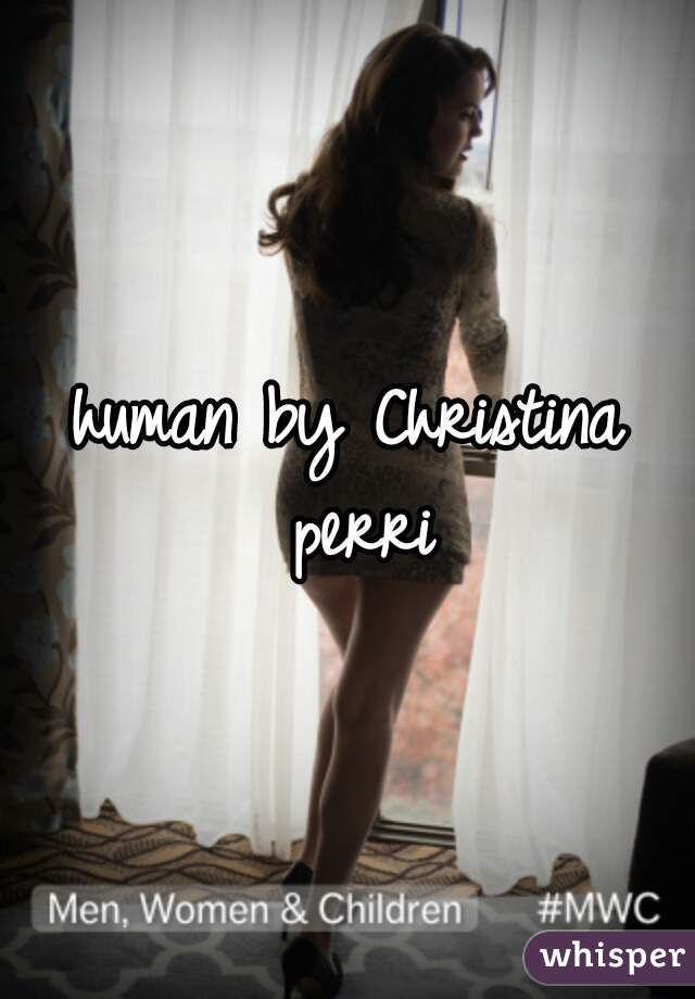 human by Christina perri