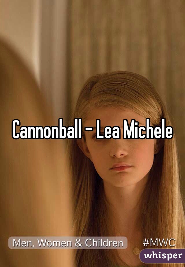 Cannonball - Lea Michele