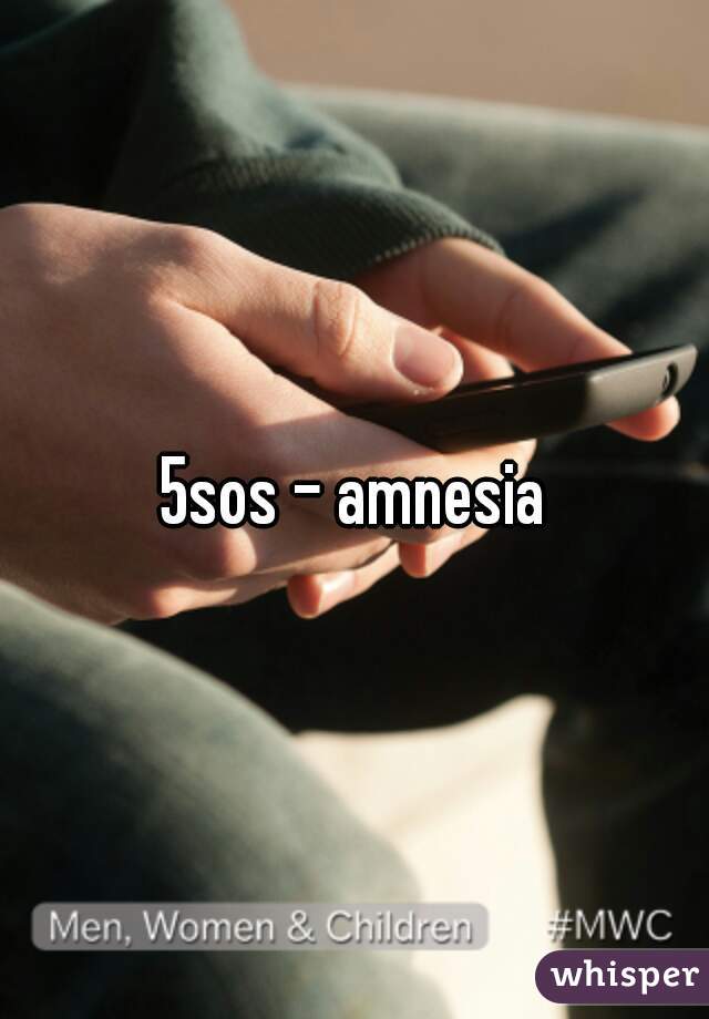 5sos - amnesia