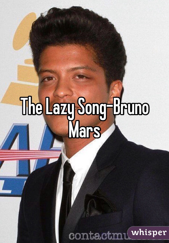 The Lazy Song-Bruno Mars 