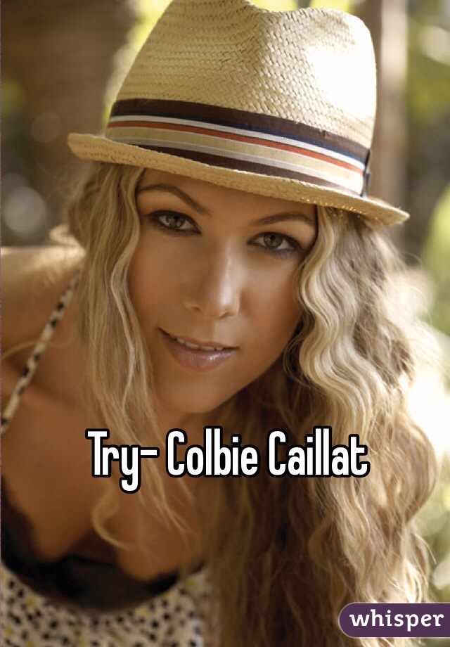 Try- Colbie Caillat