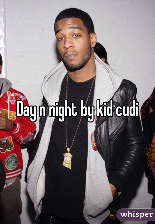 Day n night by kid cudi