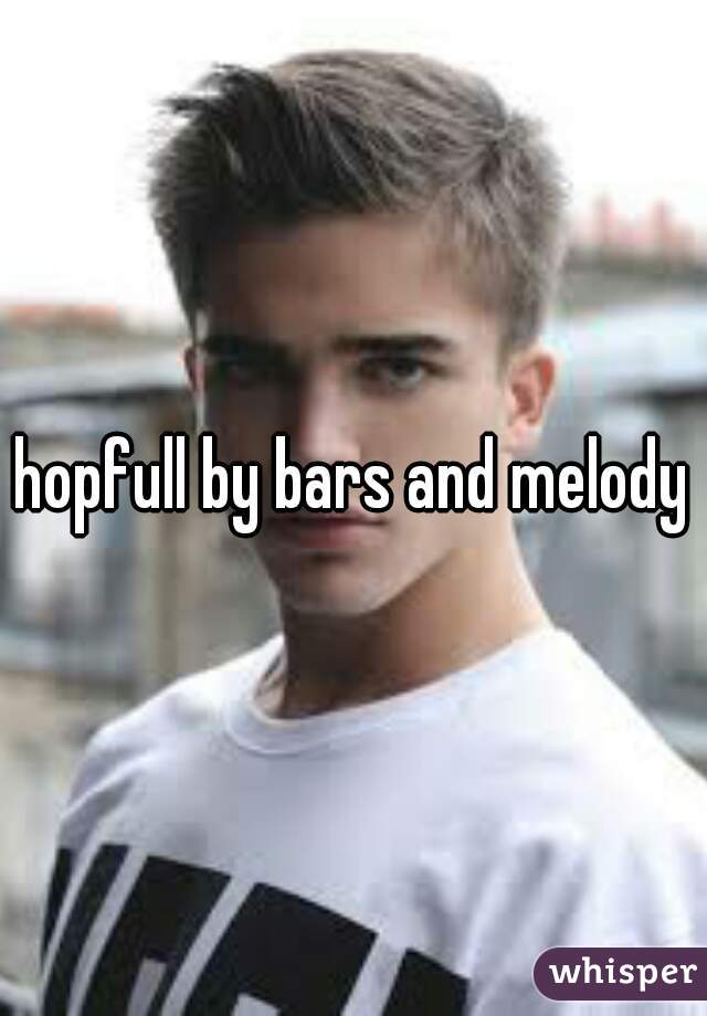 hopfull by bars and melody
