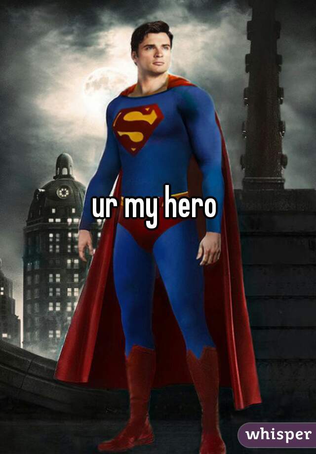 ur my hero