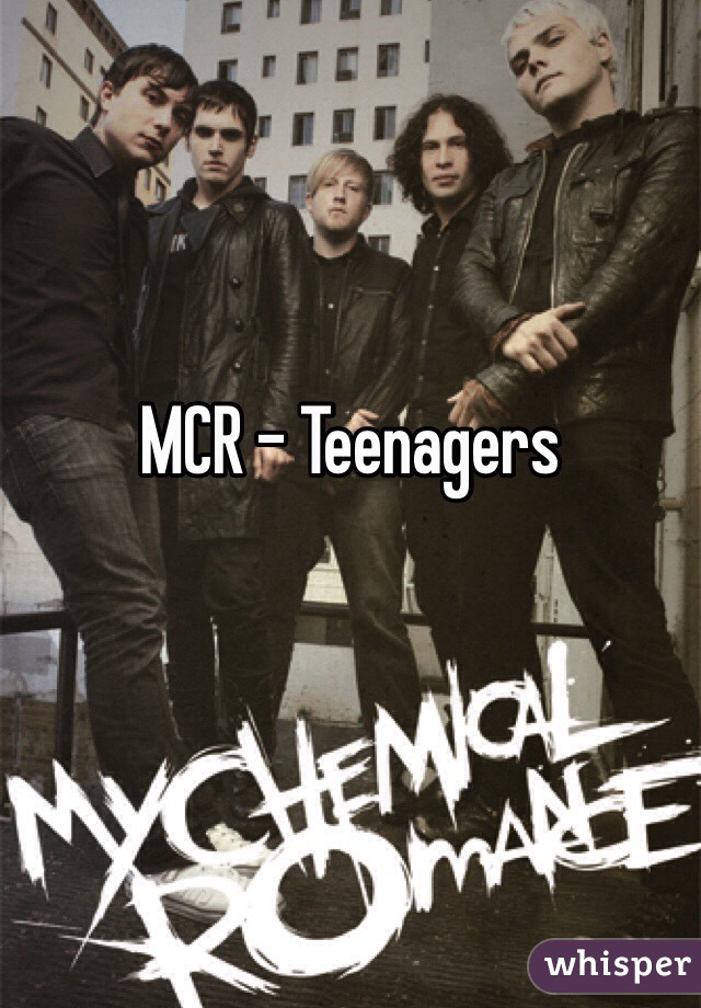 MCR - Teenagers
