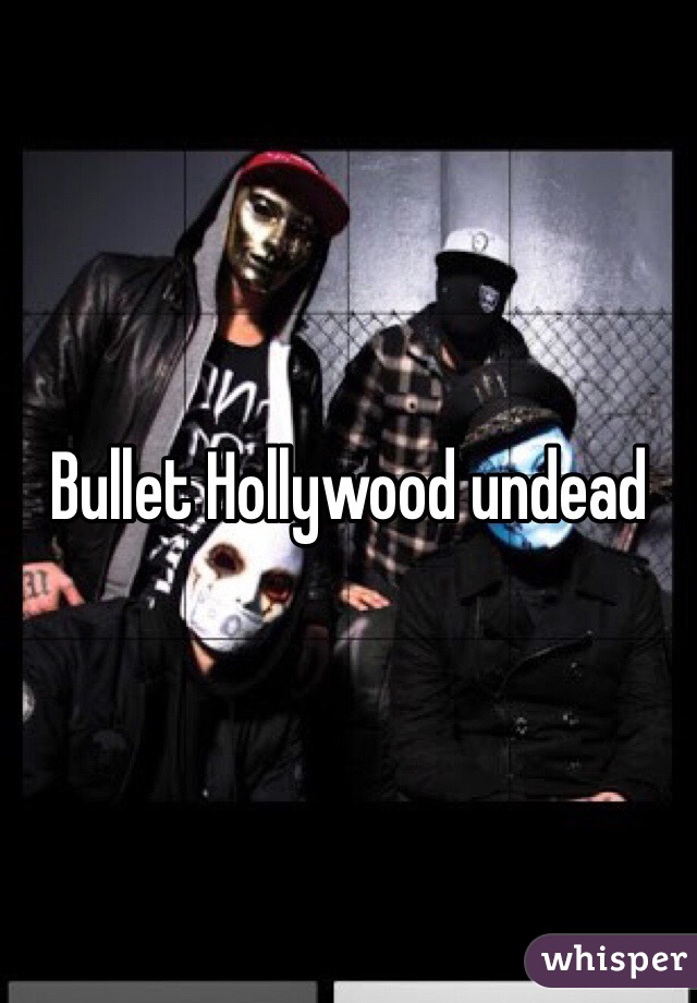 Bullet Hollywood undead 