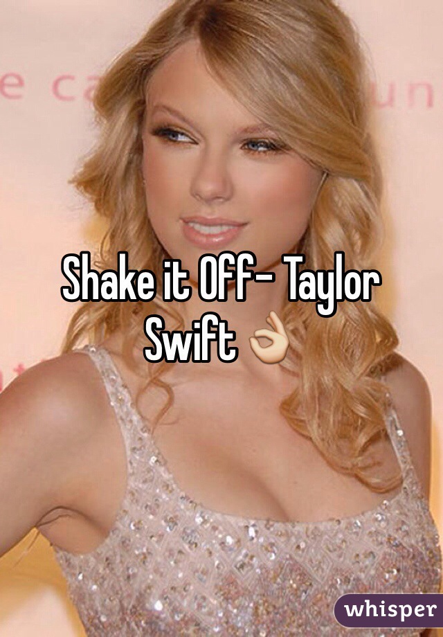 Shake it Off- Taylor Swift👌