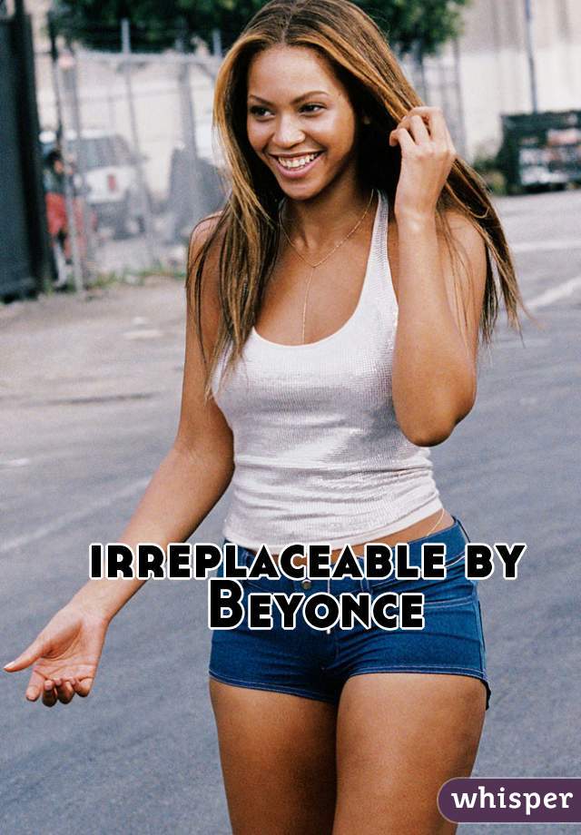 irreplaceable by Beyonce