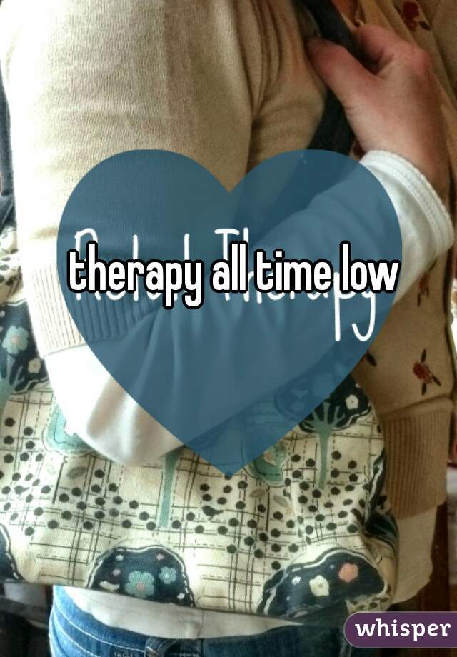 therapy all time low