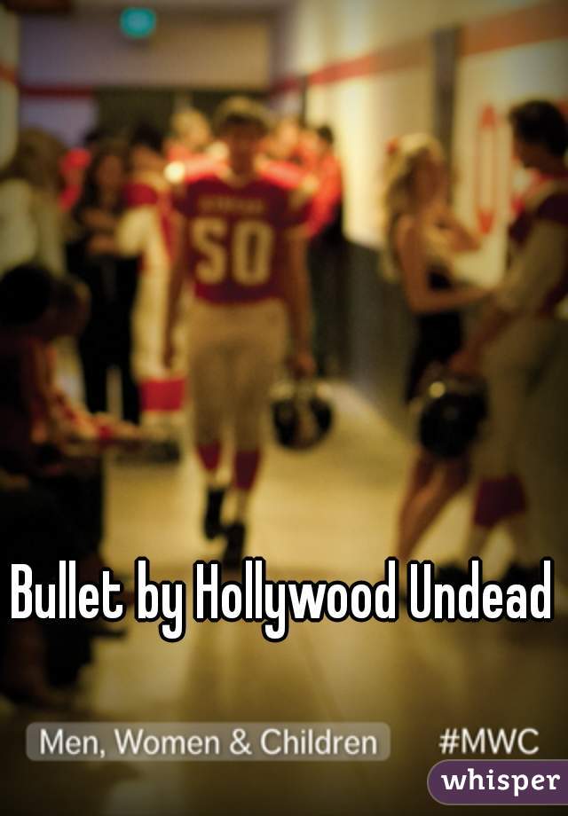 Bullet by Hollywood Undead